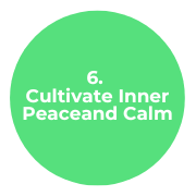 6. Cultivate Inner Peaceand Calm