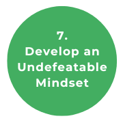 7. Develop an Undefeatable Mindset